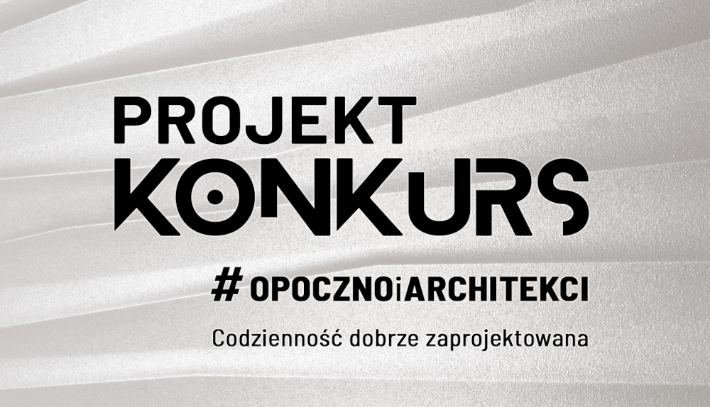 W mediach społecznościowych trwa konkurs Opoczno dla architektów i projektantów wnętrz „Codzienność dobrze zaprojektowana”.